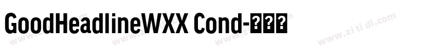 GoodHeadlineWXX Cond字体转换
